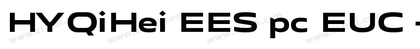 HYQiHei EES pc EUC 字体转换